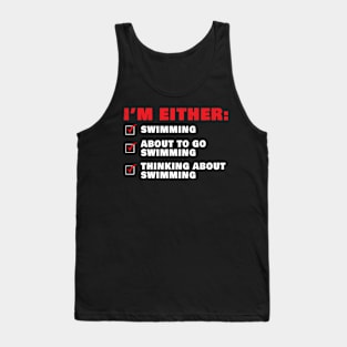 Swimming I'm either funny theme Tank Top